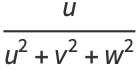 u/(u^2+v^2+w^2)