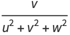 v/(u^2+v^2+w^2)