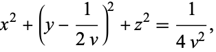  x^2+(y-1/(2v))^2+z^2=1/(4v^2), 