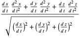 ((dx)/(dt)(d^2x)/(dt^2)+(dy)/(dt)(d^2y)/(dt^2)+(dz)/(dt)(d^2z)/(dt^2))/(sqrt(((dx)/(dt))^2+((dy)/(dt))^2+((dz)/(dt))^2))