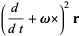 (d/(dt)+omegax)^2r