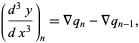 ((d^3y)/(dx^3))_n=del q_n-del q_(n-1),