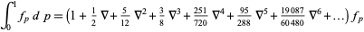  int_0^1f_pdp=(1+1/2del +5/(12)del ^2+3/8del ^3+(251)/(720)del ^4+(95)/(288)del ^5+(19087)/(60480)del ^6+...)f_p 