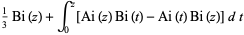 1/3Bi(z)+int_0^z[Ai(z)Bi(t)-Ai(t)Bi(z)]dt