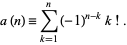  a(n)=sum_(k=1)^n(-1)^(n-k)k!. 