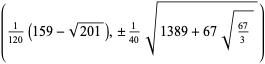 (1/(120)(159+sqrt(201)),+/-1/(40)sqrt(1389-67sqrt((67)/3)))