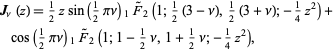  J_nu(z)=1/2zsin(1/2pinu)_1F^~_2(1;1/2(3-nu),1/2(3+nu);-1/4z^2)+cos(1/2pinu)_1F^~_2(1;1-1/2nu,1+1/2nu;-1/4z^2), 