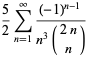 5/2sum_(n=1)^(infty)((-1)^(n-1))/(n^3(2n; n))