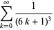 sum_(k=0)^(infty)1/((6k+1)^3)