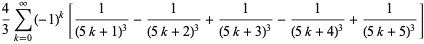 4/3sum_(k=0)^(infty)(-1)^k[1/((5k+1)^3)-1/((5k+2)^3)+1/((5k+3)^3)-1/((5k+4)^3)+1/((5k+5)^3)]