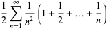 1/2sum_(n=1)^(infty)1/(n^2)(1+1/2+...+1/n)