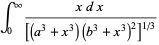 int_0^infty(xdx)/([(a^3+x^3)(b^3+x^3)^2]^(1/3))
