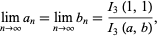  lim_(n->infty)a_n=lim_(n->infty)b_n=(I_3(1,1))/(I_3(a,b)), 
