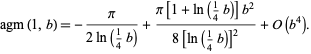  agm(1,b)=-pi/(2ln(1/4b))+(pi[1+ln(1/4b)]b^2)/(8[ln(1/4b)]^2)+O(b^4). 