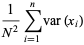 1/(N^2)sum_(i=1)^(n)var(x_i)