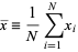  x^_=1/Nsum_(i=1)^Nx_i 