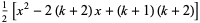 1/2[x^2-2(k+2)x+(k+1)(k+2)]