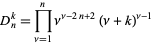  D_n^k=product_(nu=1)^nnu^(nu-2n+2)(nu+k)^(nu-1) 