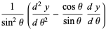 1/(sin^2theta)((d^2y)/(dtheta^2)-(costheta)/(sintheta)(dy)/(dtheta))