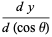 (dy)/(d(costheta))