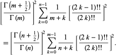  [(Gamma(m+1/2))/(Gamma(m))]^2sum_(k=0)^(n-1)1/(m+k)[((2k-1)!!)/((2k)!!)]^2 
 =[(Gamma(n+1/2))/(Gamma(n))]^2sum_(k=0)^(m-1)1/(n+k)[((2k-1)!!)/((2k)!!)]^2. 