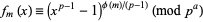  f_m(x)=(x^(p-1)-1)^(phi(m)/(p-1)) (mod p^a) 