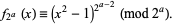  f_(2^a)(x)=(x^2-1)^(2^(a-2)) (mod 2^a). 