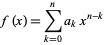  f(x)=sum_(k=0)^na_kx^(n-k) 