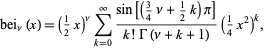  bei_nu(x)=(1/2x)^nusum_(k=0)^infty(sin[(3/4nu+1/2k)pi])/(k!Gamma(nu+k+1))(1/4x^2)^k, 