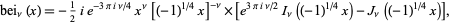  bei_nu(x)=-1/2ie^(-3piinu/4)x^nu[(-1)^(1/4)x]^(-nu)×[e^(3piinu/2)I_nu((-1)^(1/4)x)-J_nu((-1)^(1/4)x)],   