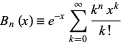  B_n(x)=e^(-x)sum_(k=0)^infty(k^nx^k)/(k!) 
