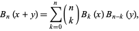  B_n(x+y)=sum_(k=0)^n(n; k)B_k(x)B_(n-k)(y), 
