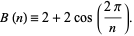  B(n)=2+2cos((2pi)/n). 