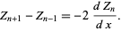  Z_(n+1)-Z_(n-1)=-2(dZ_n)/(dx). 