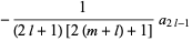 -1/((2l+1)[2(m+l)+1])a_(2l-1)