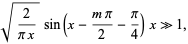 sqrt(2/(pix))sin(x-(mpi)/2-pi/4)  x>>1,