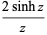 (2sinhz)/z