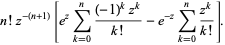 n!z^(-(n+1))[e^zsum_(k=0)^(n)((-1)^kz^k)/(k!)-e^(-z)sum_(k=0)^(n)(z^k)/(k!)].