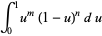int_0^1u^m(1-u)^ndu