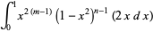 int_0^1x^(2(m-1))(1-x^2)^(n-1)(2xdx)