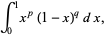  int_0^1x^p(1-x)^qdx, 