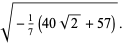 sqrt(-1/7(40sqrt(2)+57)).