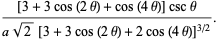 ([3+3cos(2theta)+cos(4theta)]csctheta)/(asqrt(2)[3+3cos(2theta)+2cos(4theta)]^(3/2)).