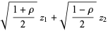 sqrt((1+rho)/2)z_1+sqrt((1-rho)/2)z_2