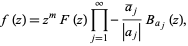  f(z)=z^mF(z)product_(j=1)^infty-(a^__j)/(|a_j|)B_(a_j)(z), 