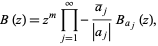  B(z)=z^mproduct_(j=1)^infty-(a^__j)/(|a_j|)B_(a_j)(z), 