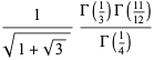 1/(sqrt(1+sqrt(3)))(Gamma(1/3)Gamma((11)/(12)))/(Gamma(1/4))