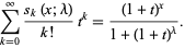  sum_(k=0)^infty(s_k(x;lambda))/(k!)t^k=((1+t)^x)/(1+(1+t)^lambda). 
