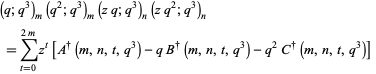  (q;q^3)_m(q^2;q^3)_m(zq;q^3)_n(zq^2;q^3)_n 
 =sum_(t=0)^(2m)z^t[A^|(m,n,t,q^3)-qB^|(m,n,t,q^3)-q^2C^|(m,n,t,q^3)]   