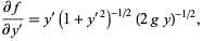  (partialf)/(partialy^')=y^'(1+y^('2))^(-1/2)(2gy)^(-1/2), 